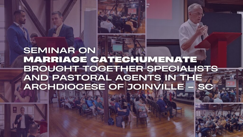 Seminario de Catequesis Matrimonial reunió a especialistas y agentes pastorales en la Arquidiócesis de Joinville – SC
