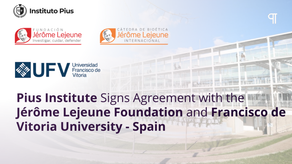 Instituto Pius celebra convenio con la Fundación Jérôme Lejeune y la Universidad Francisco de Vitoria, de España. (1).png
